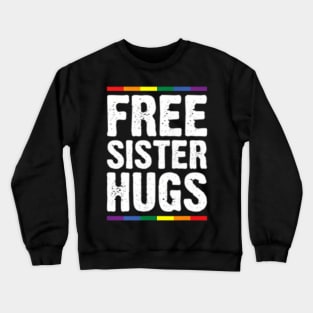 Womens Free Sister Hugs Lgbt Pride Supports Pride Month Crewneck Sweatshirt